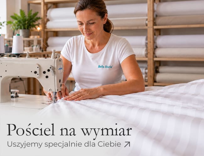 Pościel na wymiar szyta w polskiej szwalni Bella Storia